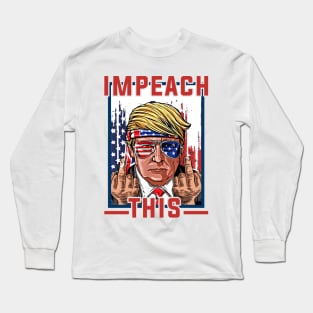 Impeach This Trump 2020 Long Sleeve T-Shirt